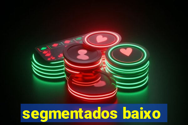 segmentados baixo